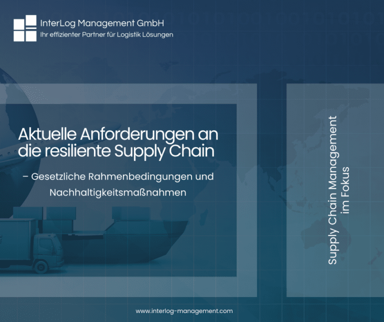 Aktuelle Anforderungen an die resiliente Supply Chain – Gesetzliche Rahmenbedingungen und Nachhaltigkeitsmaßnahmen