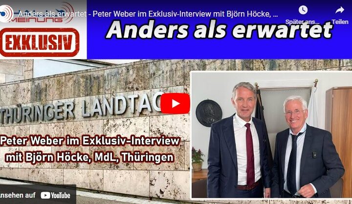 Anders als erwartet – Peter Weber im Exklusiv-Interview mit Björn Höcke, MdL