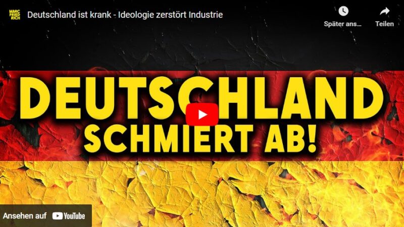 Deutschland ist krank – Ideologie zerstört Industrie